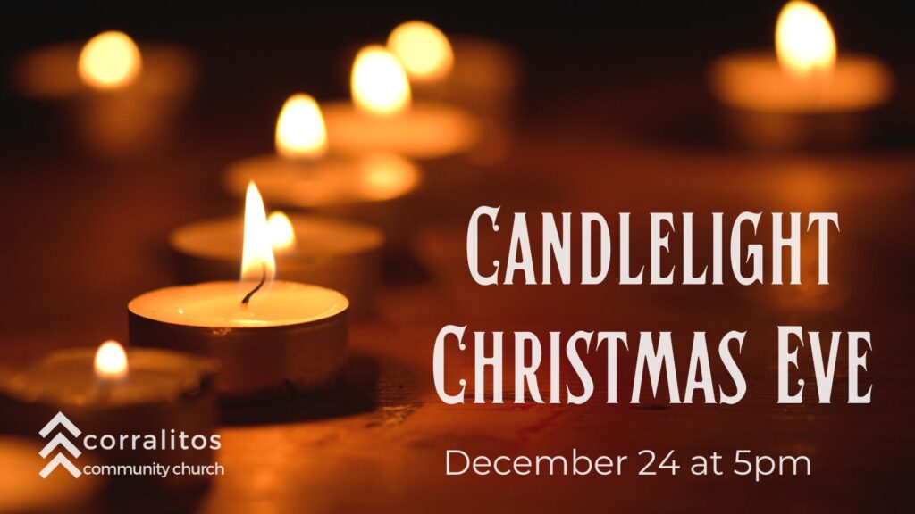 Candlelight Christmast Eve - December 24th 5:00 p.m.