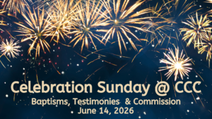 Celebration Sunday @ CCC – June 14, 2026