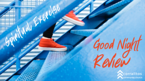 Spiritual Exercises: Good Night Review – October 11, 2026